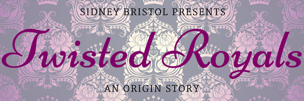 Twisted Royals: An Origin Story